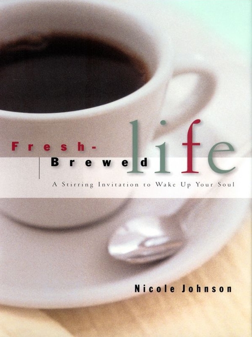 Title details for Fresh Brewed Life by Nicole Johnson - Available